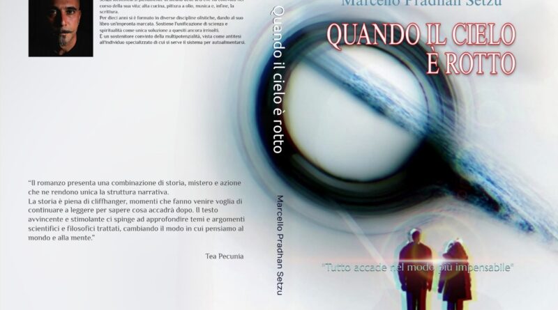 “Quando il cielo è rotto” di Marcello Pradhan Setzu: la ricerca dell’infinito tra mente e universo